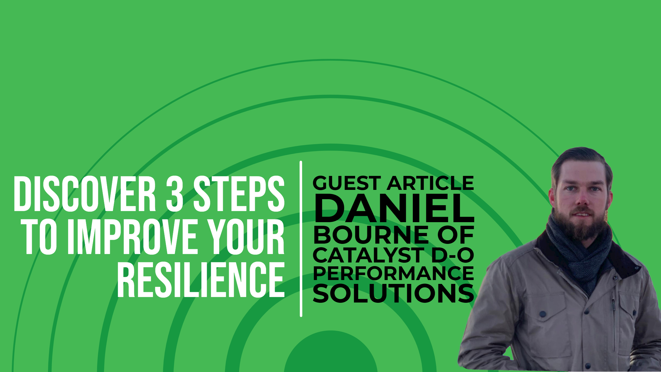 Discover 3 Steps to Improve Your Resilience