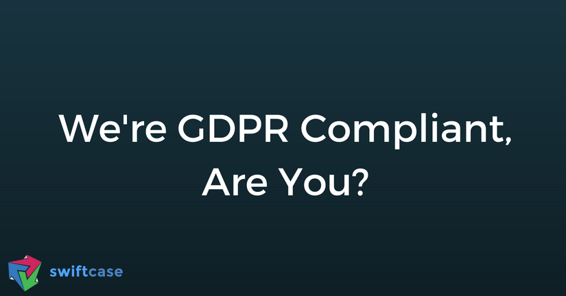 We're GDPR compliant, are you?